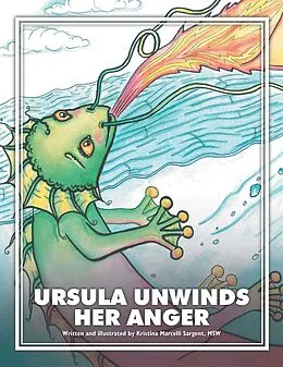 E-Book (epub) Ursula Unwinds Her Anger von Kristina Marcelli Sargent