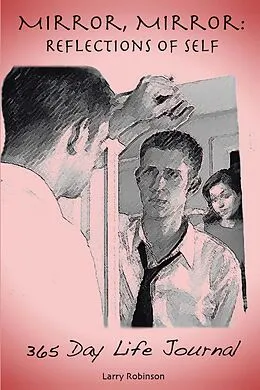 E-Book (epub) Mirror, Mirror: Reflections of Self von Larry Robinson