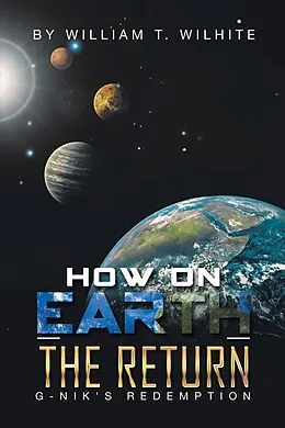 E-Book (epub) How on Earth von William T. Wilhite