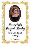 Fester Einband Lincoln's Loyal Lady von C. Kay Larson