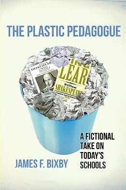 E-Book (epub) Plastic Pedagogue von James F. Bixby