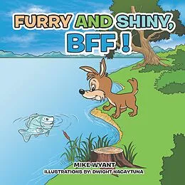 E-Book (epub) Furry and Shiny, Bff ! von Mike Wyant