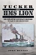 Kartonierter Einband Tucker and HMS Lion von John Hinton