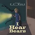 E-Book (epub) I Hear Bears von C. C. Wolf