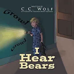 E-Book (epub) I Hear Bears von C. C. Wolf