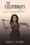 E-Book (epub) The Executioner'S Daughter von Hunter J. W. Burke