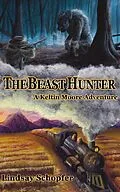 E-Book (epub) The Beast Hunter: A Keltin Moore Adventure (The Adventures of Keltin Moore, #1) von Lindsay Schopfer