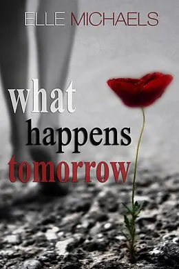 E-Book (epub) What Happens Tomorrow von Elle Michaels
