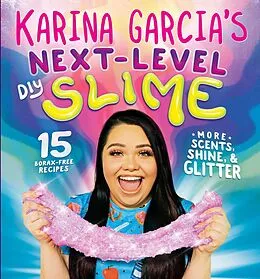 E-Book (epub) Karina Garcia's Next-Level DIY Slime von Karina Garcia