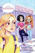 E-Book (epub) Frenemies (Ask Emma Book 2) von Sheryl Berk