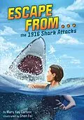 E-Book (epub) Escape from . . . the 1916 Shark Attacks von Mary Kay Carson
