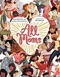 E-Book (epub) All Moms von Sarah Kate Ellis, Kristen Ellis-Henderson