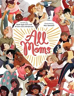 E-Book (epub) All Moms von Sarah Kate Ellis, Kristen Ellis-Henderson