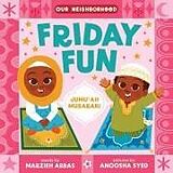 Reliure en carton indéchirable Friday Fun (an Our Neighborhood Series Board Book for Toddlers Celebrating Islam) de Marzieh Abbas