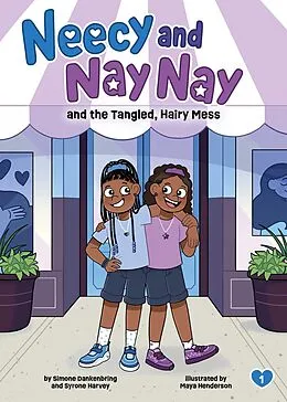 E-Book (epub) Neecy and Nay Nay and the Tangled, Hairy Mess (Neecy and Nay Nay #1) (A Little Bee Books Chapter Book Series) von Simone Dankenbring, Syrone Harvey