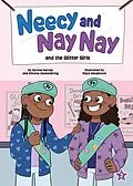 E-Book (epub) Neecy and Nay Nay and the Glitter Girls (Neecy and Nay Nay #2) (A Little Bee Books Chapter Book Series) von Syrone Harvey, Simone Dankenbring