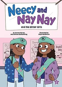 E-Book (epub) Neecy and Nay Nay and the Glitter Girls (Neecy and Nay Nay #2) (A Little Bee Books Chapter Book Series) von Syrone Harvey, Simone Dankenbring
