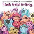 E-Book (epub) Friends Are Not for Biting (A Kind and Caring Kids Picture Book Series for Kids) von Ryan Allen