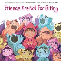 E-Book (epub) Friends Are Not for Biting (A Kind and Caring Kids Picture Book Series for Kids) von Ryan Allen