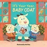 Pappband, unzerreissbar It's Your Year, Baby Goat (a Cute and Sturdy Zodiac Animal Board Book for Kids Ages 0-5) von Little Bee Books