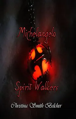 E-Book (epub) Michelangelo Spirit Walkers von Christina Smith Belcher