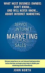 E-Book (epub) What Most Business Owners Don't Know...And Will Never Know...About Internet von John North
