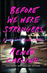 Kartonierter Einband Before We Were Strangers von Renée Carlino