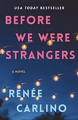 Kartonierter Einband Before We Were Strangers von Renée Carlino