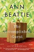 E-Book (epub) The Accomplished Guest von Ann Beattie