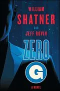 E-Book (epub) Zero-G: Book 1 von William Shatner, Jeff Rovin