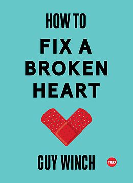 E-Book (epub) How to Fix a Broken Heart von Guy Winch