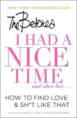 E-Book (epub) I Had a Nice Time And Other Lies... von The Betches