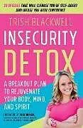 Kartonierter Einband Insecurity Detox von Trish Blackwell