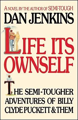 E-Book (epub) LIFE ITS OWN SELF von Dan Jenkins