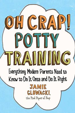 Kartonierter Einband Oh Crap! Potty Training von Jamie Glowacki