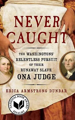 E-Book (epub) Never Caught von Erica Armstrong Dunbar