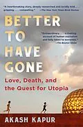 E-Book (epub) Better to Have Gone von Akash Kapur