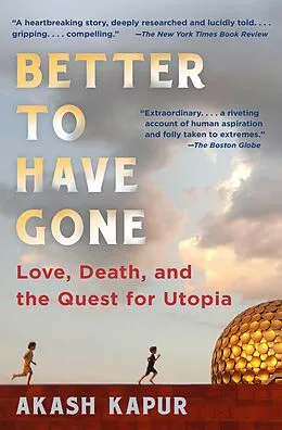 E-Book (epub) Better to Have Gone von Akash Kapur