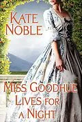 E-Book (epub) Miss Goodhue Lives for a Night von Kate Noble