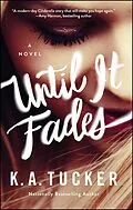 E-Book (epub) Until It Fades von K. A. Tucker