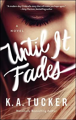 E-Book (epub) Until It Fades von K. A. Tucker