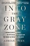 Kartonierter Einband Into the Gray Zone von Adrian Owen