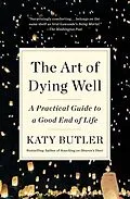 E-Book (epub) Art of Dying Well von Katy Butler