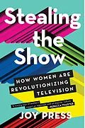 E-Book (epub) Stealing the Show von Joy Press