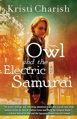 E-Book (epub) Owl and the Electric Samurai von Kristi Charish