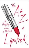 E-Book (epub) The A to Z of Lipstick von Poppy King