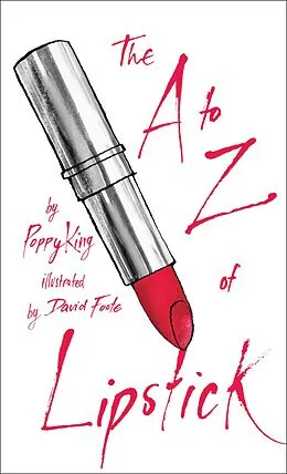 E-Book (epub) The A to Z of Lipstick von Poppy King