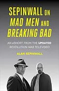 E-Book (epub) Sepinwall On Mad Men and Breaking Bad von Alan Sepinwall