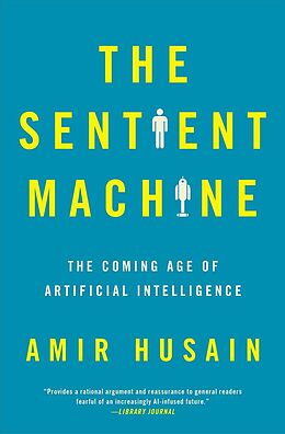 Kartonierter Einband The Sentient Machine von Amir Husain