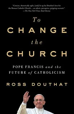 E-Book (epub) To Change The Church von Ross Douthat